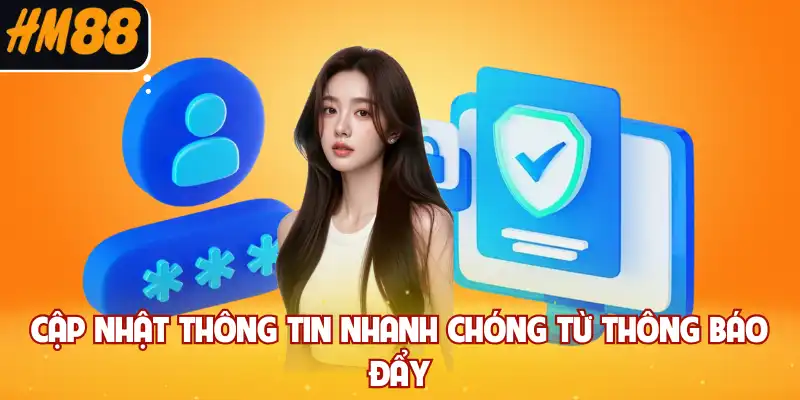 Cập nhật thông tin nhanh chóng từ thông báo đẩy