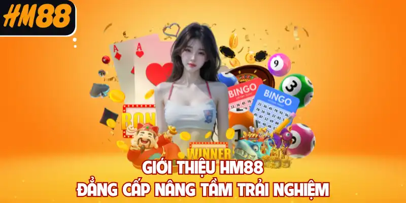 Giới thiệu HM88 - Đẳng cấp nâng tầm trải nghiệm