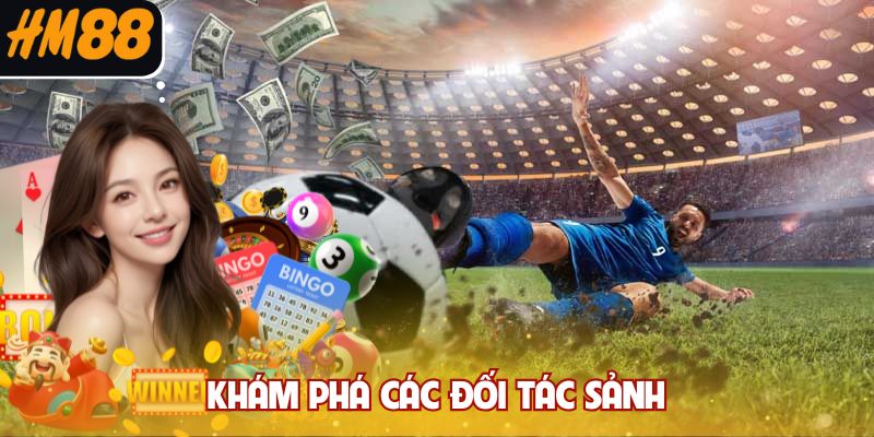 Khám phá các đối tác sảnh