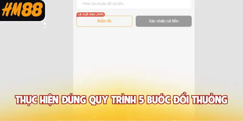 Thực hiện đúng quy trình 5 bước đổi thưởng